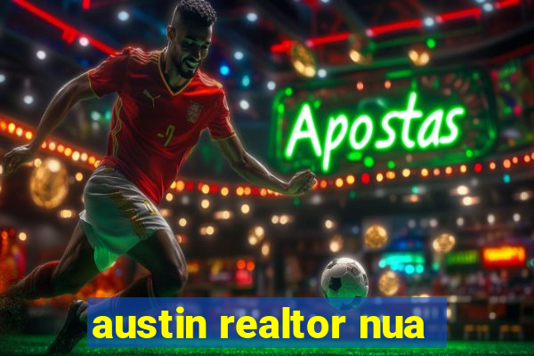 austin realtor nua